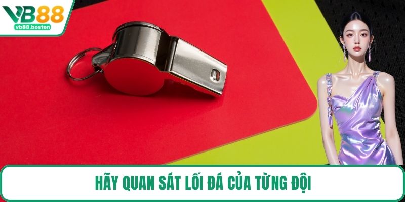 Hãy quan sát lối đá của từng đội